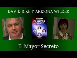 David Icke y Arizona Wilder 1-El Mayor Secreto